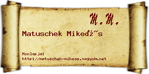 Matuschek Mikeás névjegykártya